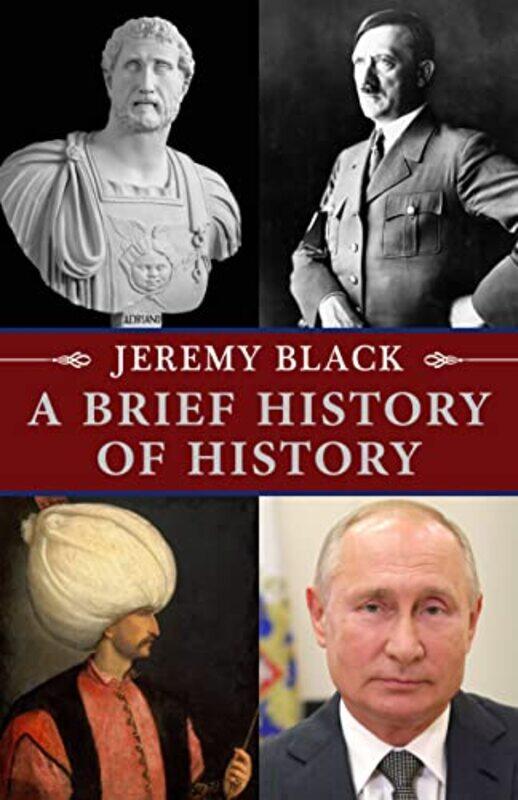 

A Brief History of History by Professor Jeremy Black-Hardcover