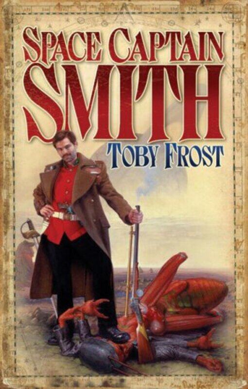 

Space Captain Smith by Toby Frost-Paperback