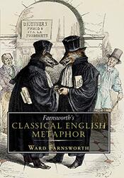 Farnsworth'S Classical English Metaphor By Farnsworth, Ward Hardcover