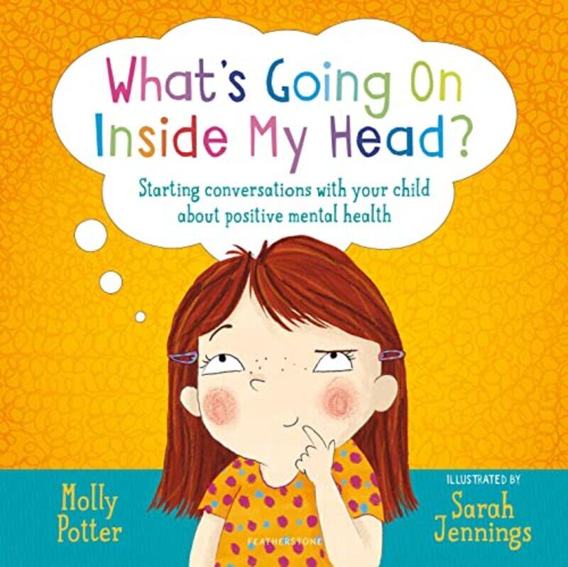 

Whats Going On Inside My Head: Starting conversations with your child about positive mental health , Hardcover by Potter, Molly - Jennings, Sarah