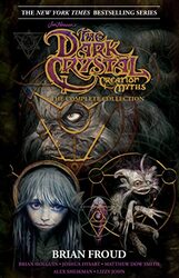 Jim Hensons The Dark Crystal Creation Myths by Brian HolguinJoshua DysartMatthew Dow SmithAlex Sheikman-Hardcover