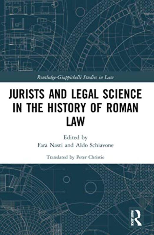 

Jurists and Legal Science in the History of Roman Law by Fara NastiAldo Schiavone-Paperback