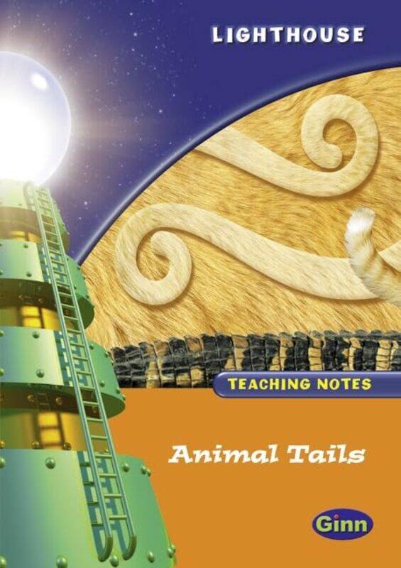 

Lighthouse 1 Orange Animal Tails Teachers Notes by William Kleinknecht-Paperback