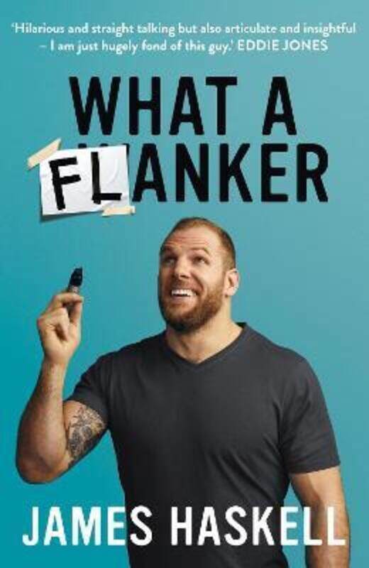 

What a Flanker.Hardcover,By :Haskell, James