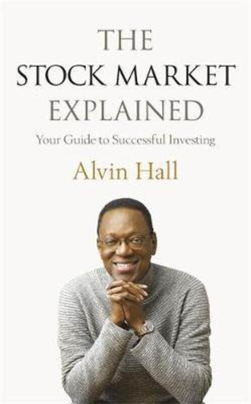 

The Stock Market Explained: Your Guide to Successful Investing.paperback,By :Alvin Hall