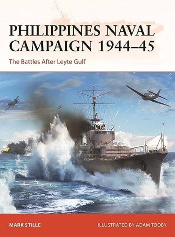 

Philippines Naval Campaign 194445 By Mark Stilleadam Toob...Paperback