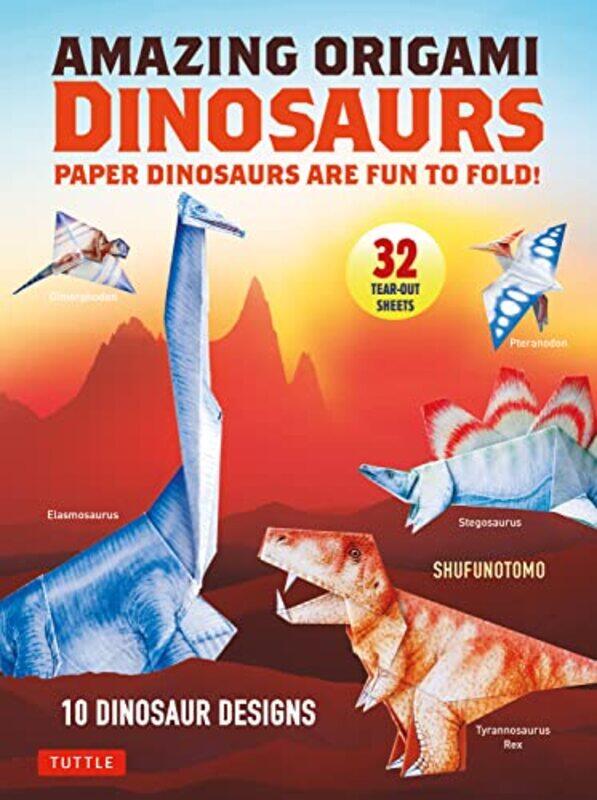 

Amazing Origami Dinosaurs Paper Dinosaurs Are Fun To Fold 10 Dinosaur Models 32 Tearout Sheets by Shufunotomo Co. Ltd. - Paperback