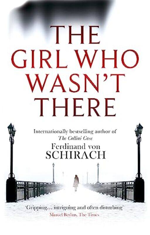 

The Girl Who Wasnt There by Ferdinand von Schirach-Paperback