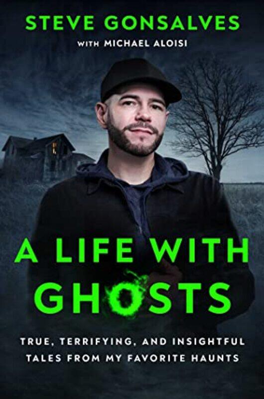 

Life With Ghosts By Gonsalves Steve - Hardcover