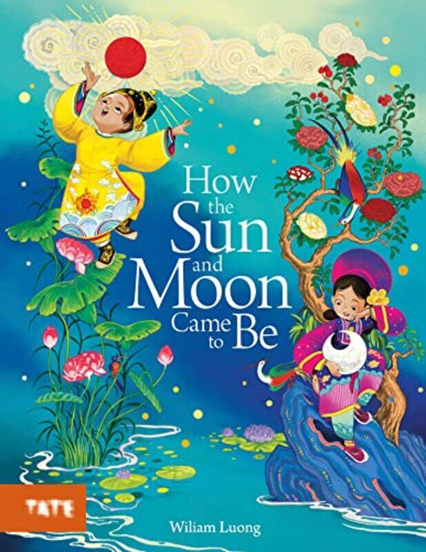 

How the Sun and Moon Came to Be by Wiliam Luong-Hardcover