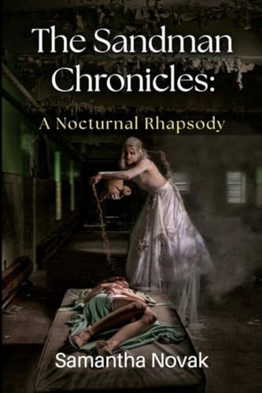 

The Sandman Chronicles A Nocturnal Rhapsody by Samantha Novak-Paperback