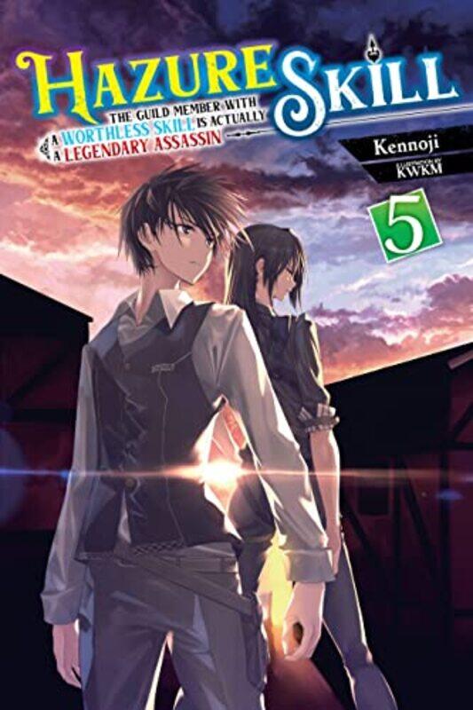 

Hazure Skill The Guild Member with a Worthless Skill Is Actually a Legendary Assassin Vol 5 LN by Kennoji-Paperback