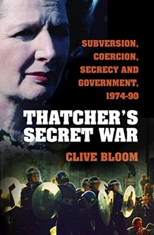 

Thatchers Secret War by Clive Bloom-Paperback