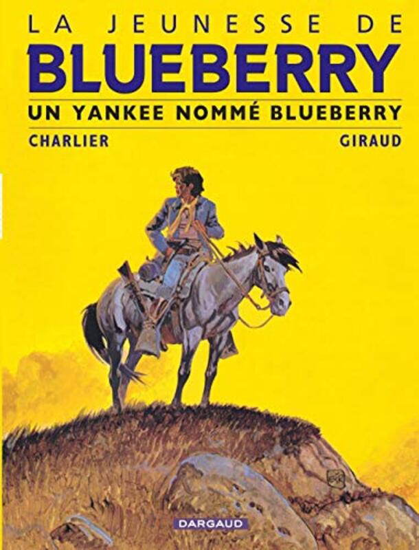 La Jeunesse De Blueberry Tome 2 Un Yankee Nomme Blueberry By Charlier_Giraud -Paperback