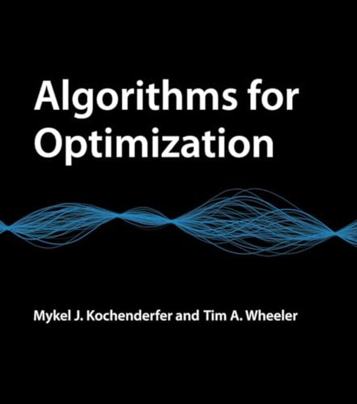 

Algorithms for Optimization by Douglas E Professor of Theological Studies Professor of Theological Studies Loyola Marymount University Christie-Hardco