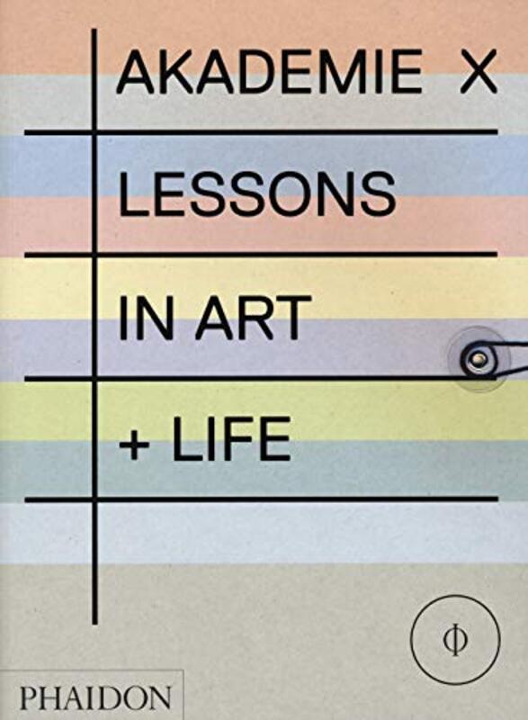 Akademie X Lessons In Art Life By Abramovic Marina - Eliasson Olafur - Graham Dan - Studio Raqs Media Collective - Paperback