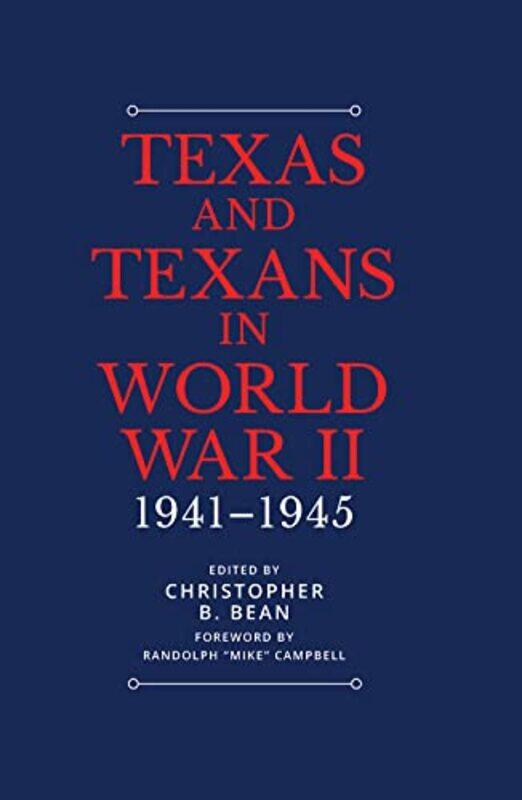 

Texas And Texans In World War Ii By Randolph B. Campbell...Hardcover