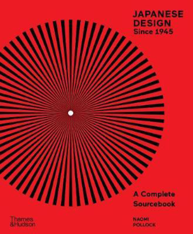 Japanese Design Since 1945: A Complete Sourcebook, Paperback Book, By: Naomi Pollock
