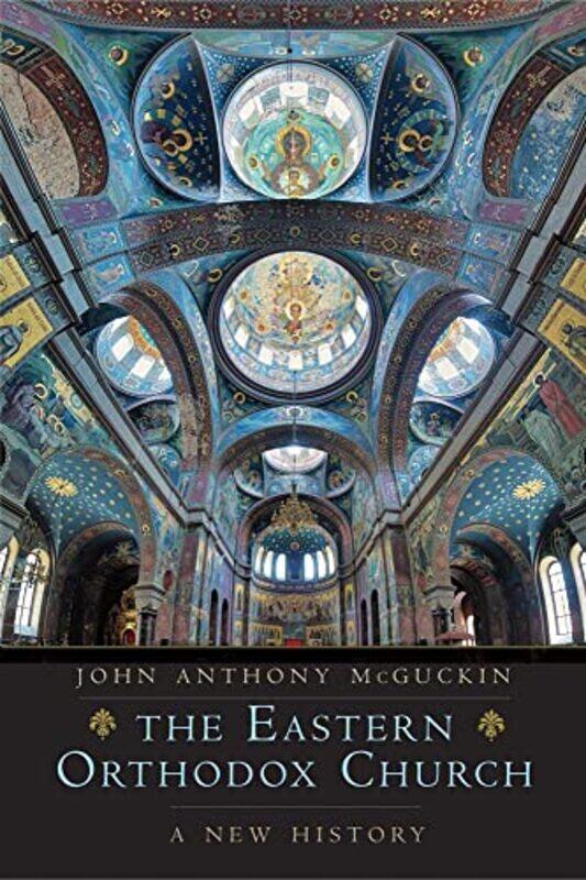 

The Eastern Orthodox Church by John Anthony McGuckin-Hardcover