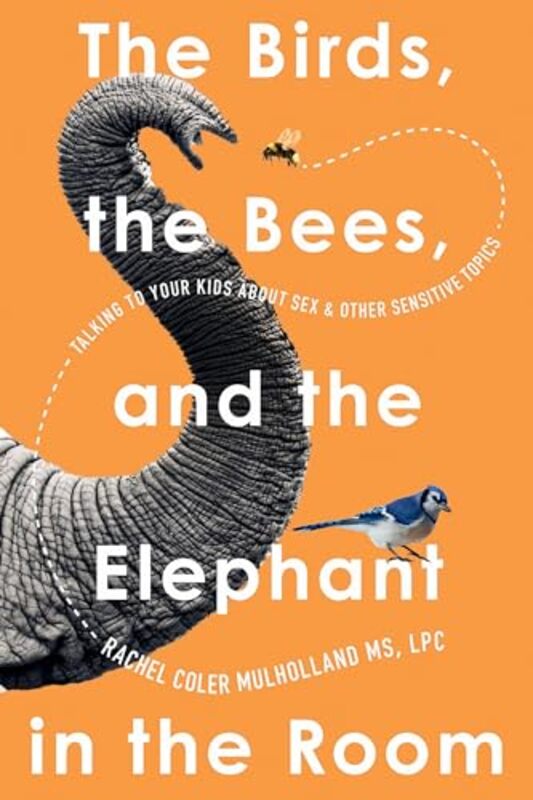 

Birds The Bees And The Elephant In The Roo By Mulholland Rachel Coler - Paperback