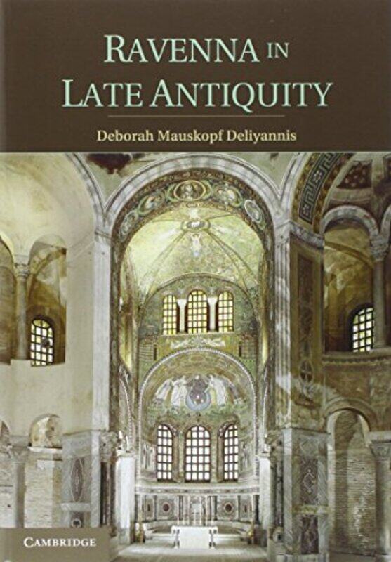 

Ravenna in Late Antiquity by Deborah Mauskopf Indiana University Deliyannis-Paperback