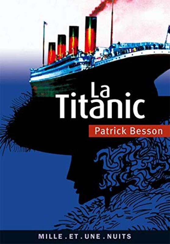 La Titanic,Paperback,By:Patrick Besson