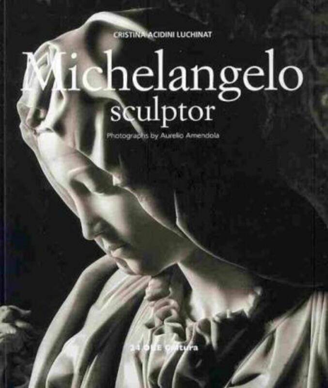 

Michelangelo Sculptor,Paperback,ByCristina Acidini Luchinat