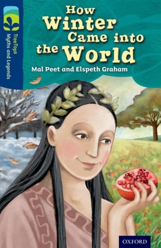 Oxford Reading Tree TreeTops Myths and Legends Level 14 How Winter Came Into The World by Mal PeetElspeth GrahamDaria Petrilli-Paperback