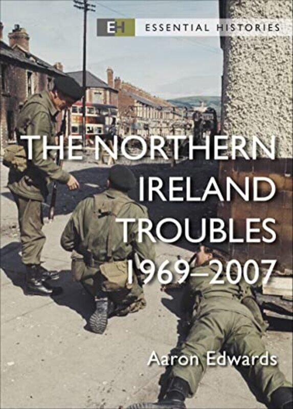 

The Northern Ireland Troubles by Aaron Royal Military Academy Sandhurst, UK Edwards-Paperback