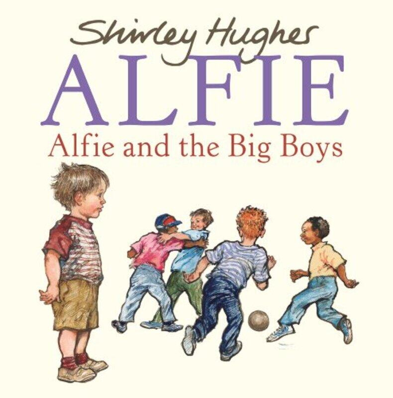 Alfie and the Big Boys by Shirley Hughes-Paperback