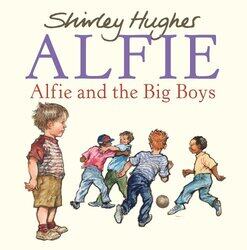 Alfie and the Big Boys by Shirley Hughes-Paperback