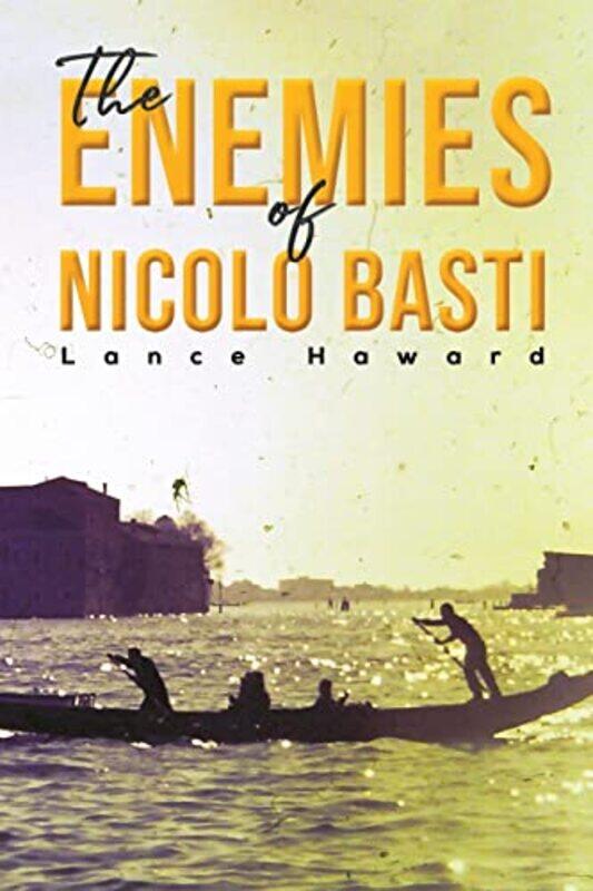 

The Enemies Of Nicolo Basti by Lance Haward-Paperback