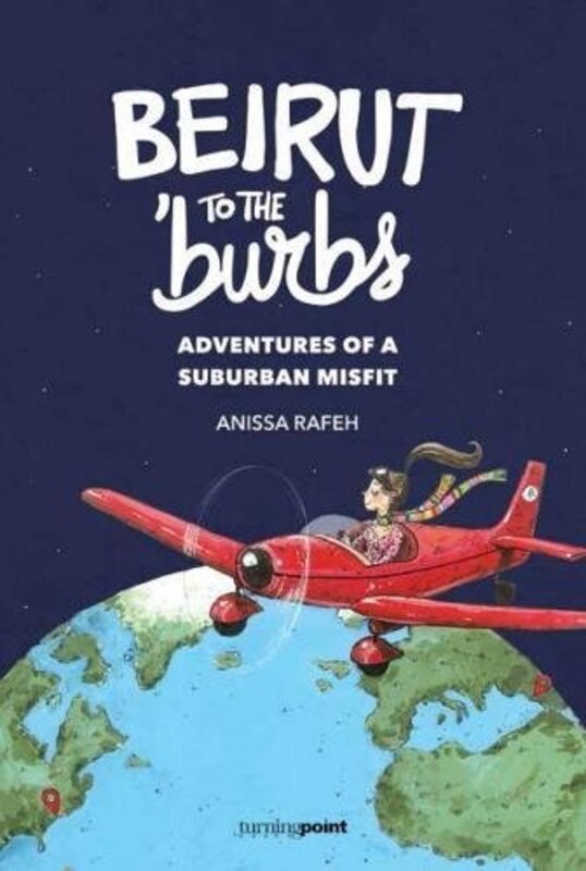 Beirut to the ‘Burbs, Paperback Book, By: Anissa Rafeh