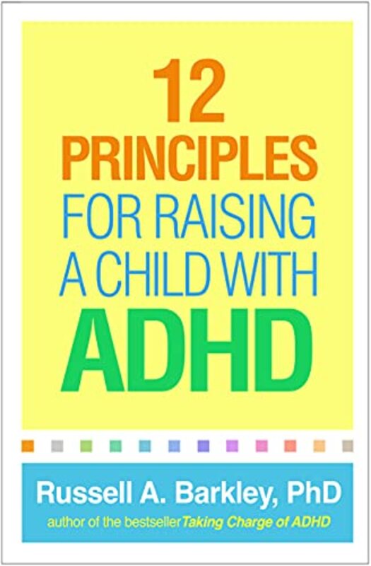 12 Principles For Raising A Child With Adhd By Barkley, Russell A. Paperback
