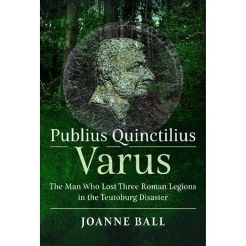 

Publius Quinctilius Varus by Joanne Ball-Hardcover