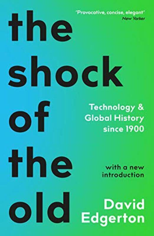 

The Shock Of The Old by David Edgerton-Paperback