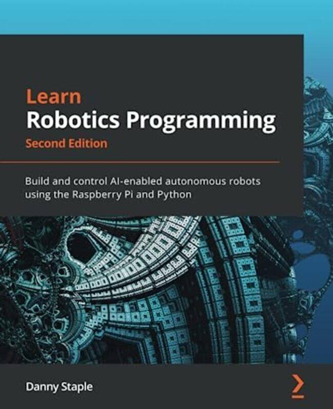 

Learn Robotics Programming By Danny Staple Paperback