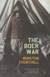 The Boer War: London to Ladysmith Via Pretoria and Ian Hamilton's March, Paperback, By: Winston S. Churchill