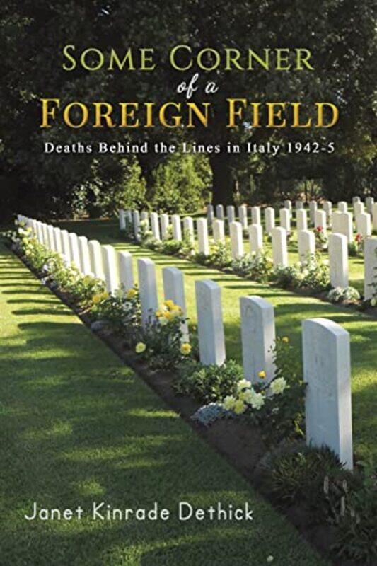 

Some Corner of a Foreign Field by Janet Kinrade Dethick-Paperback