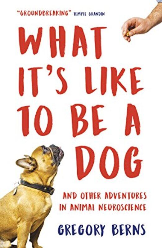 

What Its Like to Be a Dog by Gregory Berns-Paperback