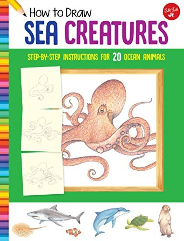 

How To Draw Sea Creatures Stepbystep Instructions For 20 Ocean Animals By Farrell, Russell - Walter Foster Jr. Creative Team -Paperback