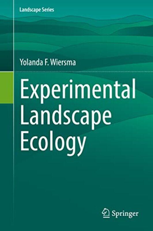 

Experimental Landscape Ecology by Yolanda F Wiersma-Hardcover