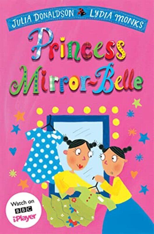 

Princess MirrorBelle by Julia DonaldsonLydia Monks-Paperback