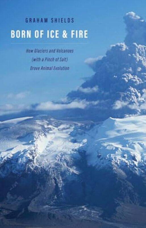 

Born of Ice and Fire by Graham Shields -Hardcover