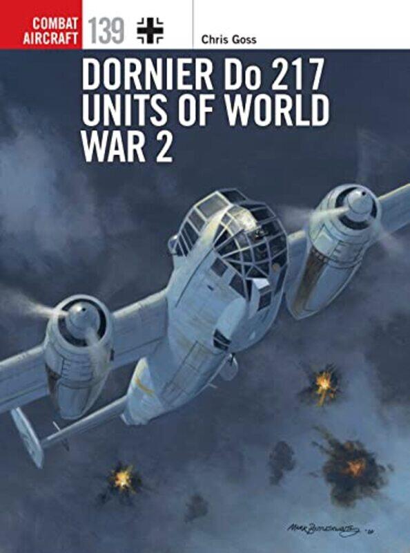 

Dornier Do 217 Units of World War 2 by Mr Chris GossJanusz SwiatlonMr Mark Postlethwaite-Paperback