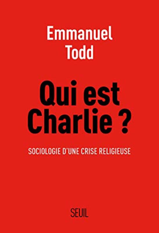 Qui est Charlie ? : Sociologie d'une crise religieuse,Paperback,By:Emmanuel Todd