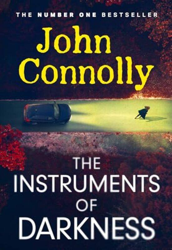 

The Instruments Of Darkness A Charlie Parker Thriller, Paperback by Connolly, John