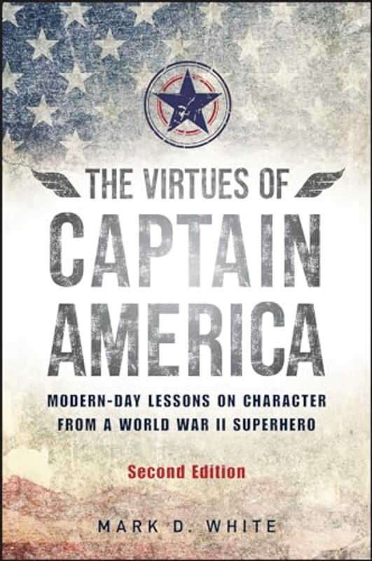 The Virtues of Captain America by Mark D College of Staten Island/CUNY White-Paperback