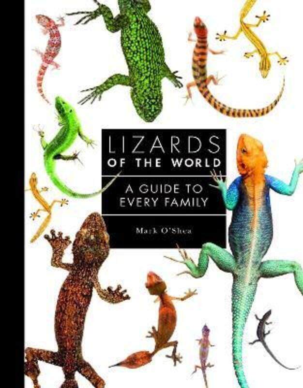 

Lizards of the World: A Guide to Every Family.Hardcover,By :O'Shea, Mark