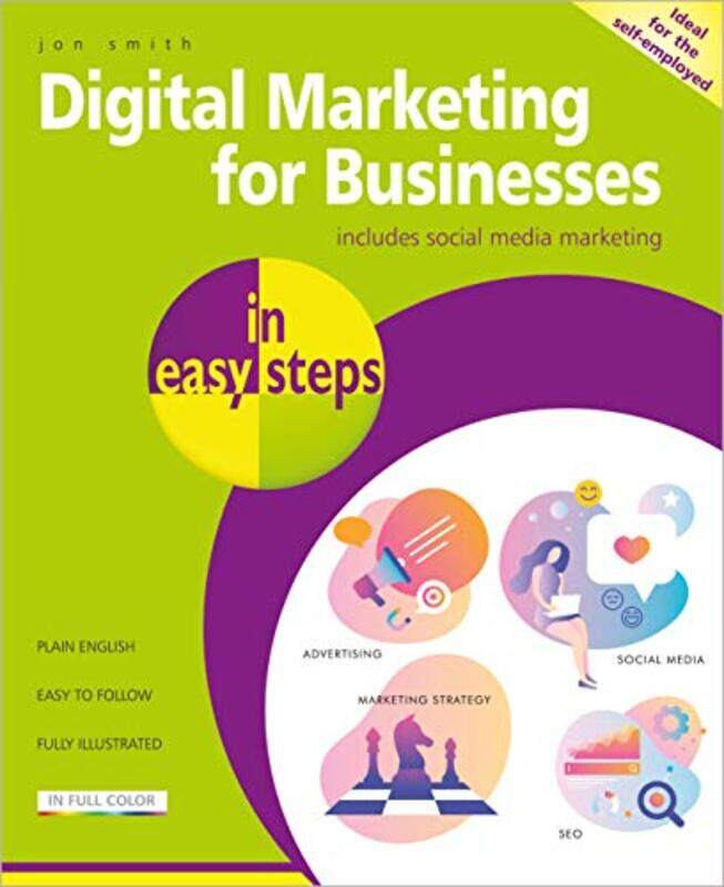 

Digital Marketing for Businesses in easy steps by Jon Smith-Paperback